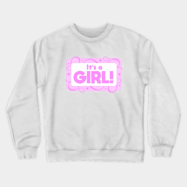 It's a Girl Crewneck Sweatshirt by Dale Preston Design